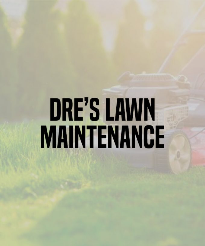 Dre&#8217;s Lawn Maintenance