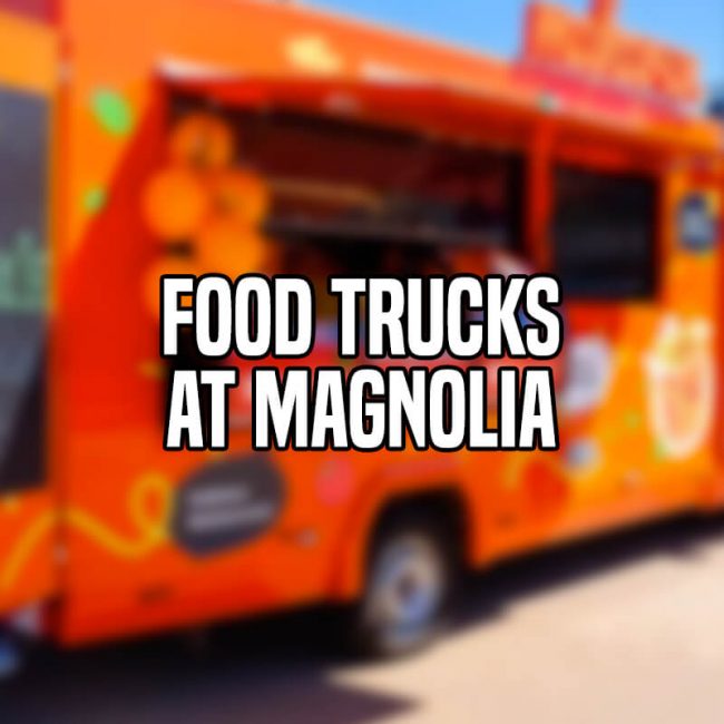 Food Trucks @ Magnolia