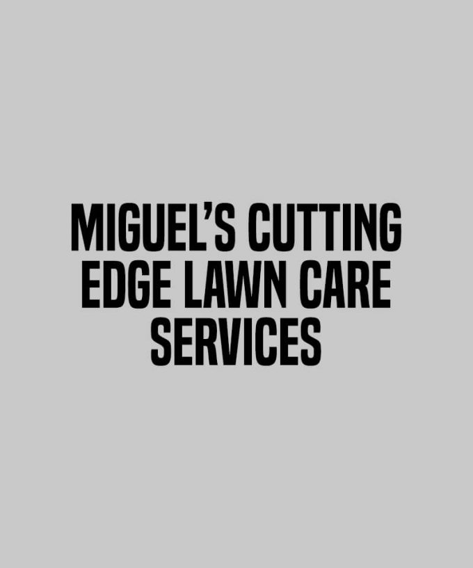 Miguel&#8217;s Cutting Edge Lawn Care Service