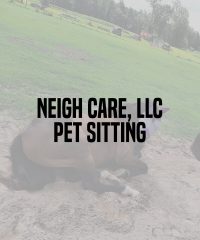 Neigh Care, LLC Pet Sitting
